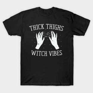 Thick thighs Witch Vibes T-Shirt